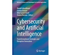 Cybersecurity and Artificial Intelligence: Transformational Strategies and Disruptive Innovation (Advanced Sciences and Technologies for Security Applications)