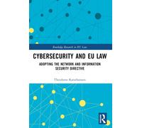 Cybersecurity and EU Law : Adopting the Network and Information Security Directive