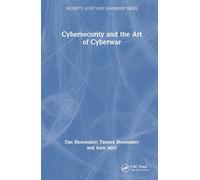 Cybersecurity and the Art of Cyberwar (Security, Audit and Leadership Series)