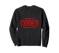 Cybersecurity Break Codes Not Laws Funny Ethical Hackers Sweatshirt