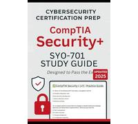 Cybersecurity CompTia Security+ (v7) Certification Exam Prep: Designed to pass the Exam in first attempt with Sample Questions