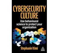 Cybersecurity Culture: Use Behavioural Science to Protect Your Organization