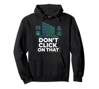 Cybersecurity Don't Click On That Alert Pullover Hoodie