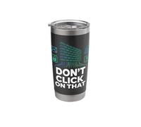 Cybersecurity Don't Click On that Alert Stainless Steel Insulated Tumbler