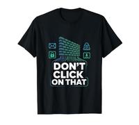 Cybersecurity Don't Click On that Alert Value Graphic T-Shirt, Men, Black, S