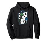 Cybersecurity Don't Click On That Warning Pullover Hoodie
