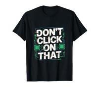Cybersecurity Don't Click On that Warning Value Graphic T-Shirt