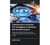 Cybersecurity e sicurezza IoT: Proteggere le istituzioni dell'UE dalle minacce