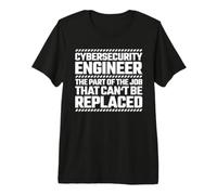 Cybersecurity Engineer Can't be Replaced Premium T-Shirt