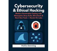 Cybersecurity & Ethical Hacking: Modern Penetration Testing with Metasploit, Burp Suite, Wireshark & Next-Gen Tools - Hands-On Labs