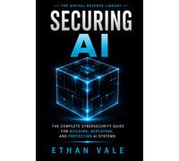 Cybersecurity for AI: The Complete Cybersecurity Guide for Building, Deploying, and Protecting AI, LLM, RAG, Agentic AI, and Machine Learning Systems (The Digital Defence Library)