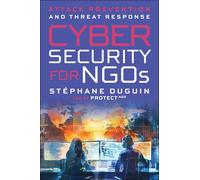 Cybersecurity for NGOs: Attack Prevention and Threat Response