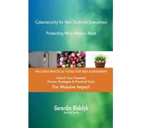 Cybersecurity for Non-Technical Executives: Protecting What Matters Most