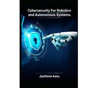 Cybersecurity For Robotics and Autonomous Systems