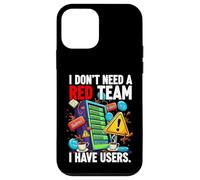 Cybersecurity Humor I Don't Need A Red Team Users Case for iPhone 12 mini