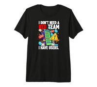 Cybersecurity Humor I Don't Need A Red Team Users Premium T-Shirt
