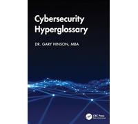 Cybersecurity Hyperglossary (Security, Audit and Leadership Series)