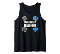Cybersecurity I Don't Fix Computers I Manage Risk Tank Top