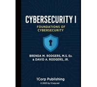 Cybersecurity I - Foundations of Cybersecurity: A Complete High School Course (The Complete Science Curriculum: K-12)