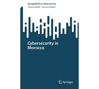 Cybersecurity in Morocco (SpringerBriefs in Cybersecurity)