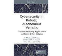 Cybersecurity in Robotic Autonomous Vehicles : Machine Learning Applications to Detect Cyber Attacks