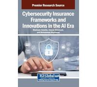 Cybersecurity Insurance Frameworks and Innovations in the AI Era