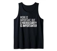 CyberSecurity Is Importanter Funny Cyber Security Tank Top