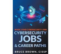 Cybersecurity Jobs & Career Paths: 2 (Find Cybersecurity Jobs)