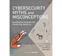 Cybersecurity Myths and Misconceptions: Avoiding the Hazards and Pitfalls that Derail Us