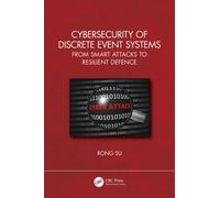 Cybersecurity of Discrete Event Systems : From Smart Attacks to Resilient Defence