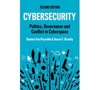 Cybersecurity : Politics, Governance and Conflict in Cyberspace