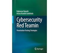 Cybersecurity Red Teamin: Penetration Testing Strategies