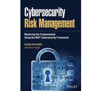 Cybersecurity Risk Management : Mastering the Fundamentals Using the NIST Cybersecurity Framework