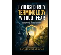 Cybersecurity Terminology Without Fear (The First-Principles Terminology Ladder Understand technical words clearly before learning the technical world deeply.)