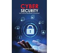 Cybersecurity: The Ultimate Beginner’s Roadmap