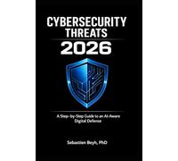 Cybersecurity Threats 2026: A Step-by-Step Guide to an AI-Aware Digital Defense