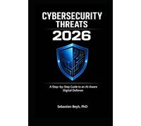 Cybersecurity Threats 2026: A Step-by-Step Guide to an AI-Aware Digital Defense