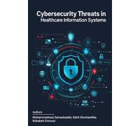 Cybersecurity Threats in Healthcare Information Systems