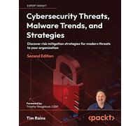 Cybersecurity Threats, Malware Trends & Strategies – Risk mitigation for modern threats – 2nd Ed.