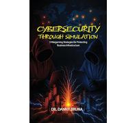 Cybersecurity Through Simulation: 5 Wargaming Strategies for Protecting Business Infrastructure