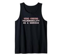 Cybersecurity Vibe Coding Vulnerability As A Service Funny Tank Top