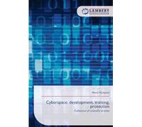 Cyberspace: development, training, protection: Collection of scientific articles