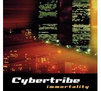 Cybertribe - Immortality