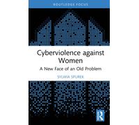 Cyberviolence against Women : A New Face of an Old Problem