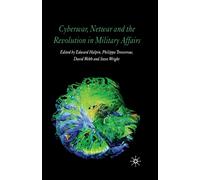 Cyberwar, Netwar and the Revolution in Military Affairs