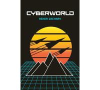 CyberWorld (Cyberpunk Novel): Ablaze Multiverse Book 1