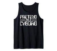 Cyborg Costume Pretend I'm A Cyborg Robot Android Halloween Tank Top
