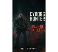 Cyborg Hunter: Kill or be Killed: 1