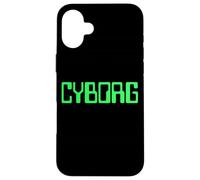 CYBORG PRETEND I'M A CYBORG COSTUME TEE MACHINE HUMAN Case for iPhone 16 Plus