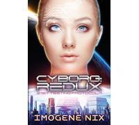 Cyborg : Redux: 21st Testing Protocol Book 1